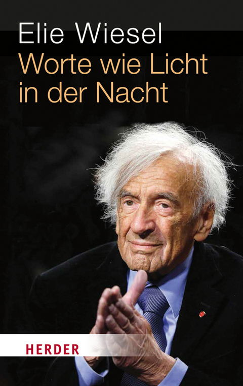 Worte wie Licht in der Nacht - Elie Wiesel