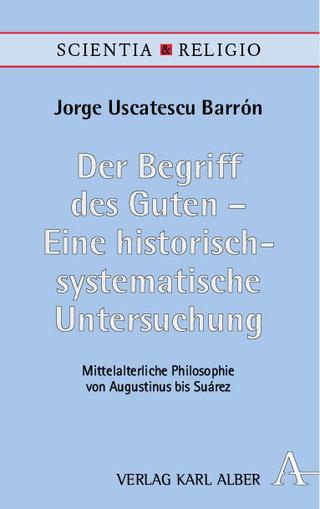 Der Begriff des Guten – Eine historisch-systematische Untersuchung