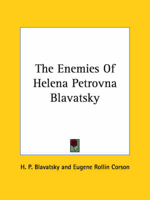 The Enemies Of Helena Petrovna Blavatsky