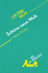 Sch&ouml;ne neue Welt von Aldous Huxley (Lekt&uuml;rehilfe) - Delphine LeLoup, Lucile Lhoste