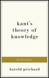 Kant's Theory of Knowledge - Harold Prichard