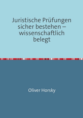 Juristische Prüfungen sicher bestehen – wissenschaftlich belegt