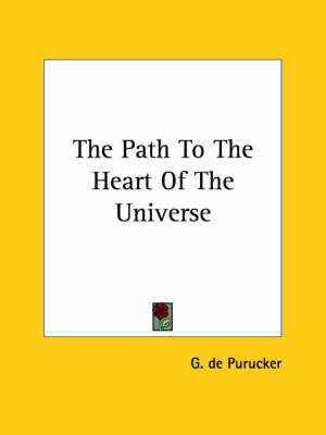 The Path To The Heart Of The Universe