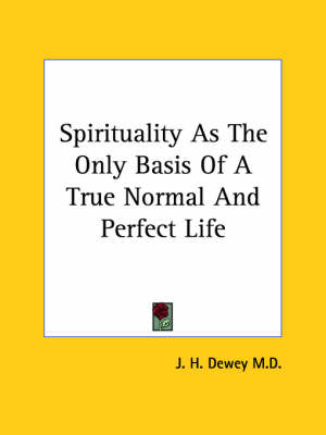 Spirituality As The Only Basis Of A True Normal And Perfect Life