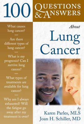 100 Questions and Answers About Lung Cancer - Karen Parles, Joan H. Schiller