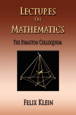 Lectures on Mathematics - The Evanston Colloquium - Felix Klein