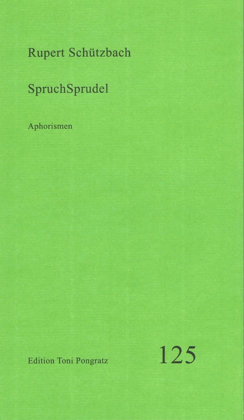 SpruchSprudel - Rupert Sch&uuml;tzbach