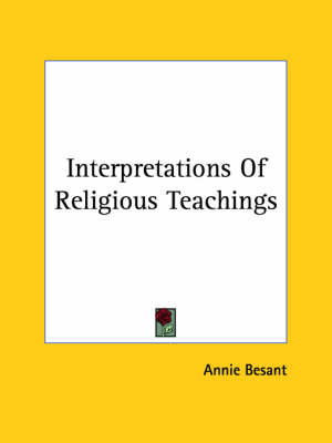 Interpretations Of Religious Teachings - Annie Wood Besant