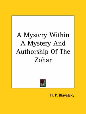 A Mystery Within A Mystery And Authorship Of The Zohar