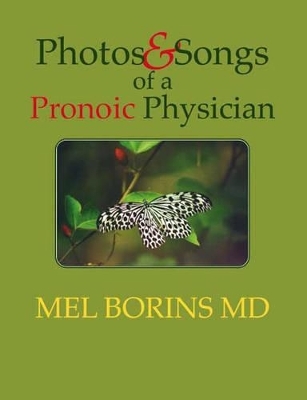 Photos and Songs of a Pronoic Physician