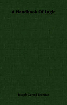 A Handbook Of Logic - Joseph Gerard Brennan