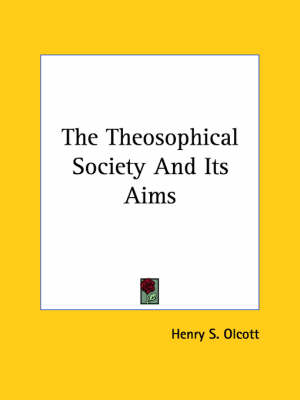 The Theosophical Society And Its Aims - Henry Steel Olcott