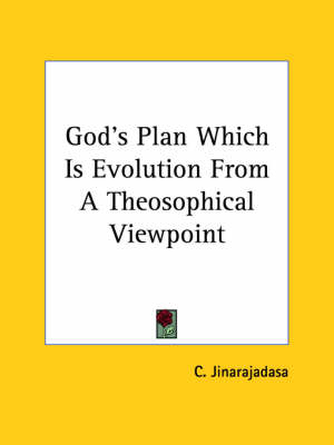 God's Plan Which Is Evolution From A Theosophical Viewpoint - C Jinarajadasa