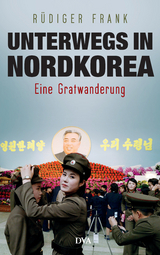 Unterwegs in Nordkorea - R&uuml;diger Frank