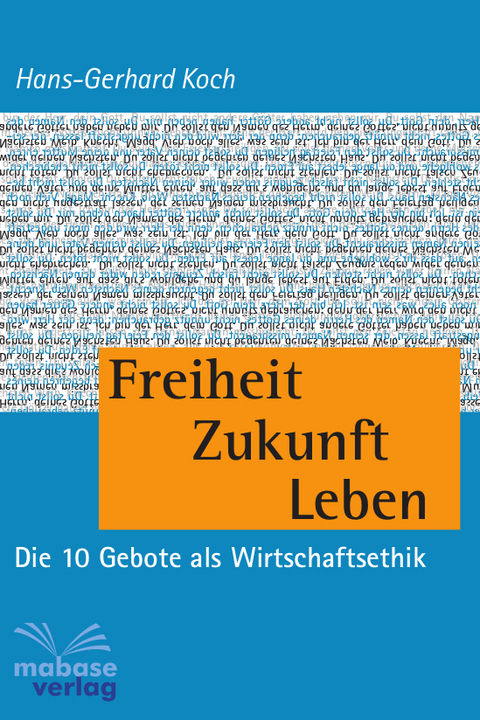 Freiheit Zukunft Leben - Hans-Gerhard Koch