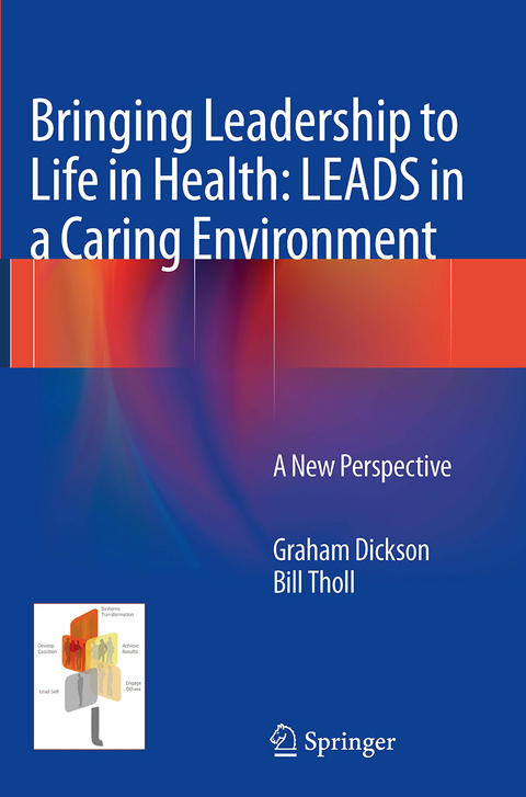 Bringing Leadership to Life in Health: LEADS in a Caring Environment - Graham Dickson, Bill Tholl