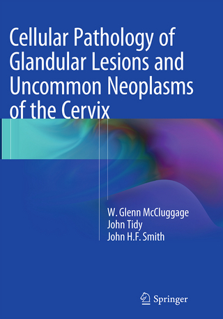 Cellular Pathology of Glandular Lesions and Uncommon Neoplasms of the Cervix
