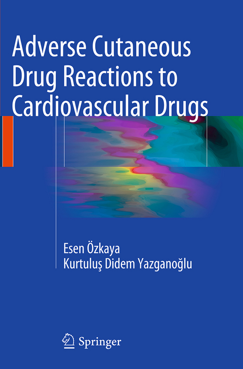 Adverse Cutaneous Drug Reactions to Cardiovascular Drugs - Esen &Ouml;zkaya, Kurtuluş Didem Yazganoğlu