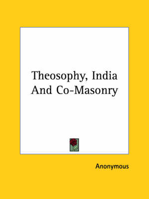 Theosophy, India And Co-Masonry -  Anonymous