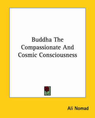 Buddha The Compassionate And Cosmic Consciousness