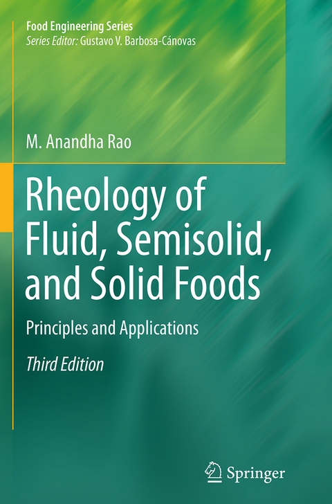 Rheology of Fluid, Semisolid, and Solid Foods - M. Anandha Rao