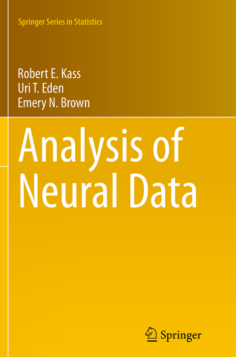 Analysis of Neural Data - Robert E. Kass, Uri T. Eden, Emery N. Brown