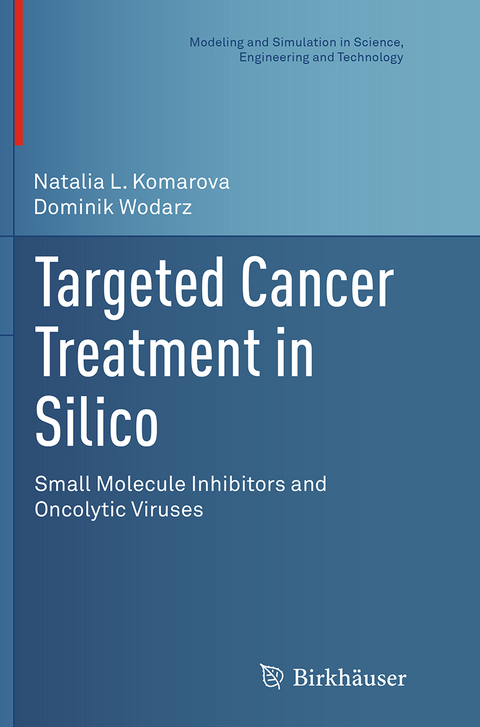 Targeted Cancer Treatment in Silico - Natalia L. Komarova, Dominik Wodarz