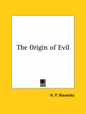 The Origin of Evil - H P Blavatsky