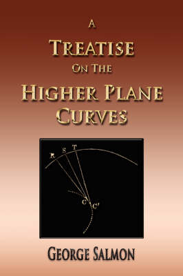 A Treatise On The Higher Plane Curves