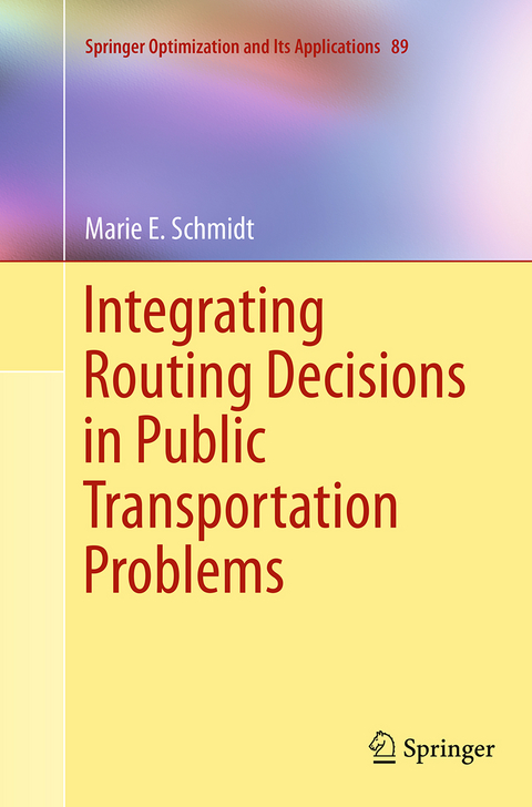 Integrating Routing Decisions in Public Transportation Problems - Marie E. Schmidt