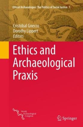 Ethics and Archaeological Praxis - 