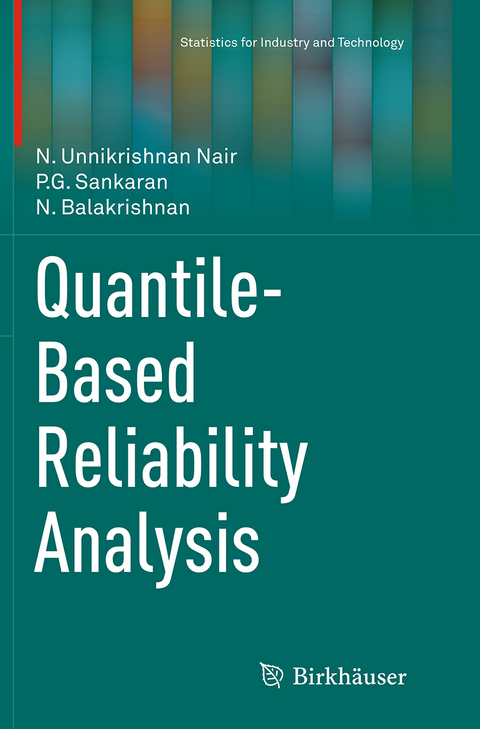 Quantile-Based Reliability Analysis - N. Unnikrishnan Nair, P.G. Sankaran, N. Balakrishnan