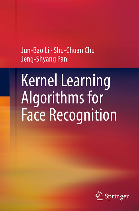 Kernel Learning Algorithms for Face Recognition - Jun-Bao Li, Shu-Chuan Chu, Jeng-Shyang Pan