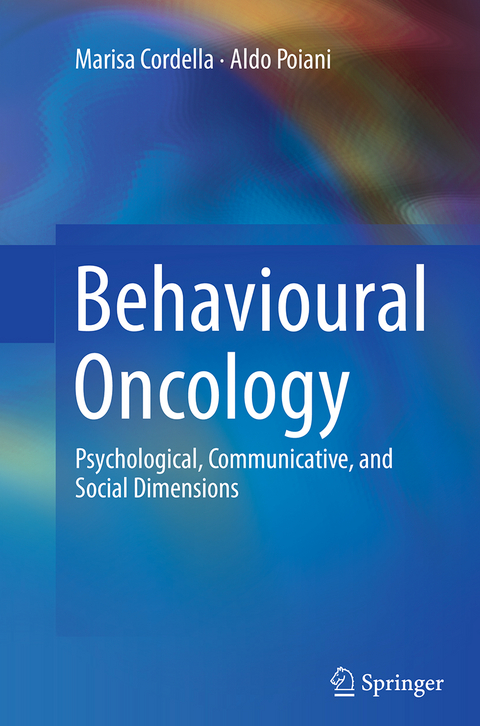 Behavioural Oncology - Marisa Cordella, Aldo Poiani