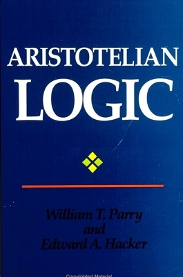 Aristotelian Logic - William T. Parry, Edward A. Hacker