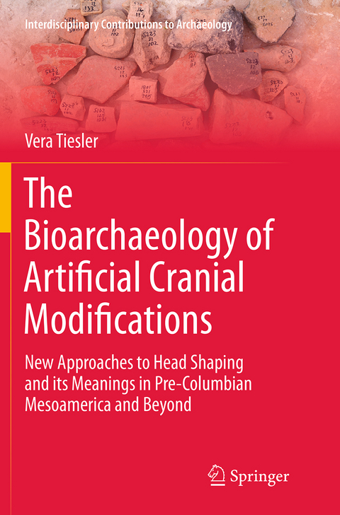 The Bioarchaeology of Artificial Cranial Modifications - Vera Tiesler