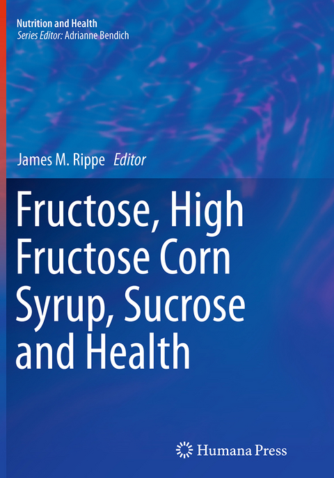 Fructose, High Fructose Corn Syrup, Sucrose and Health - 