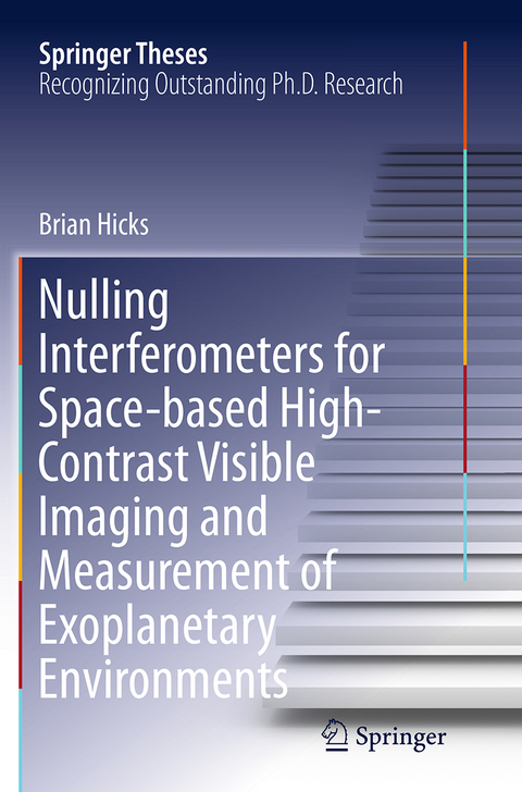 Nulling Interferometers for Space-based High-Contrast Visible Imaging and Measurement of Exoplanetary Environments - Brian Hicks