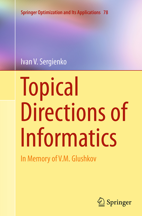 Topical Directions of Informatics - Ivan V. Sergienko