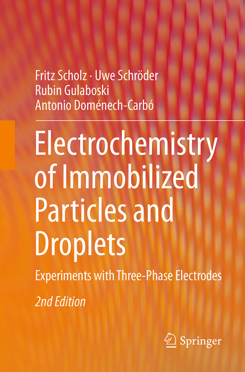 Electrochemistry of Immobilized Particles and Droplets - Fritz Scholz, Uwe Schr&ouml;der, Rubin Gulaboski, Antonio Dom&eacute;nech-Carb&oacute;