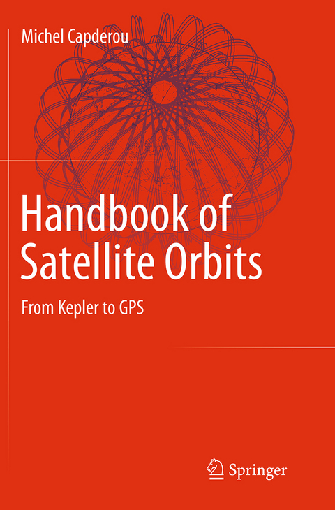 Handbook of Satellite Orbits - Michel Capderou