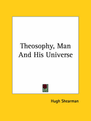Theosophy, Man and His Universe