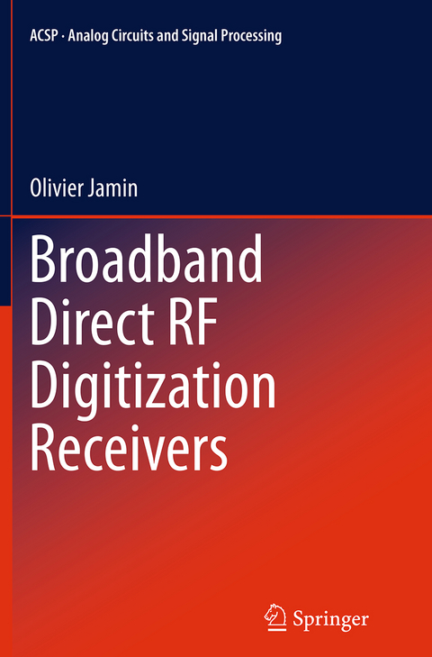 Broadband Direct RF Digitization Receivers - Olivier Jamin