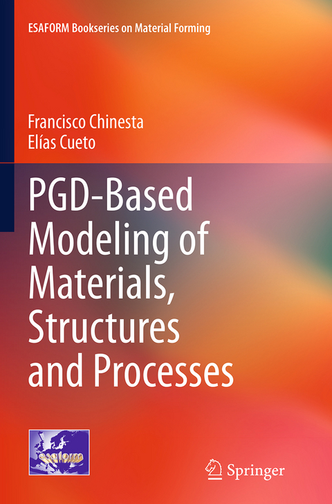PGD-Based Modeling of Materials, Structures and Processes - Francisco Chinesta, Elías Cueto