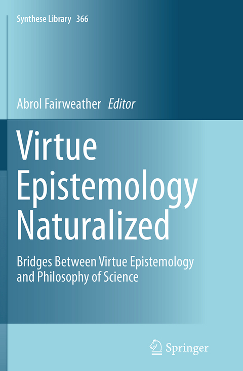 Virtue Epistemology Naturalized - 