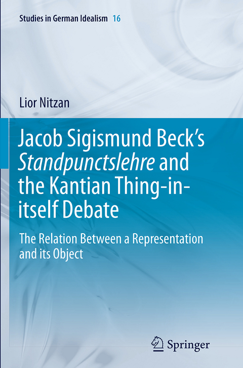 Jacob Sigismund Beck’s Standpunctslehre and the Kantian Thing-in-itself Debate - Lior Nitzan