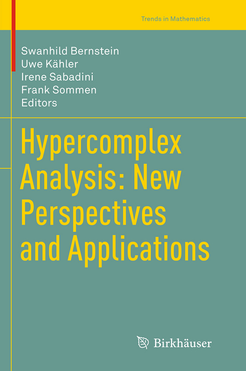 Hypercomplex Analysis: New Perspectives and Applications - 