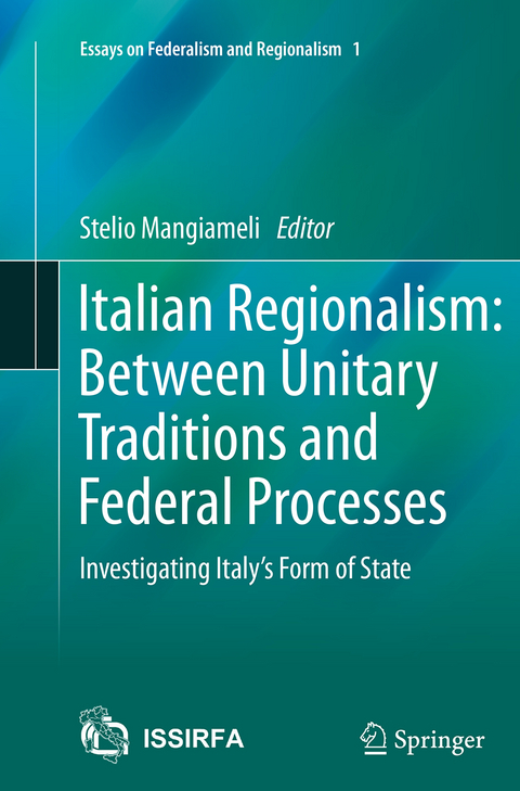 Italian Regionalism: Between Unitary Traditions and Federal Processes - 