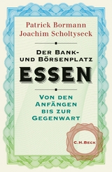 Der Bank- und B&ouml;rsenplatz Essen - Joachim Scholtyseck, Patrick Bormann