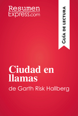Ciudad en llamas de Garth Risk Hallberg (Guía de lectura) -  ResumenExpress